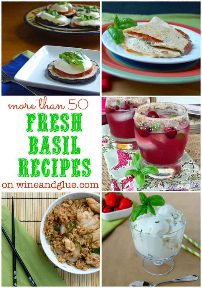 50 Fresh Basil Recipes to use that yummy summer herb! via www.wineandglue.com 50 Fresh Basil Recipes to use that yummy summer herb! via www.wineandglue.com