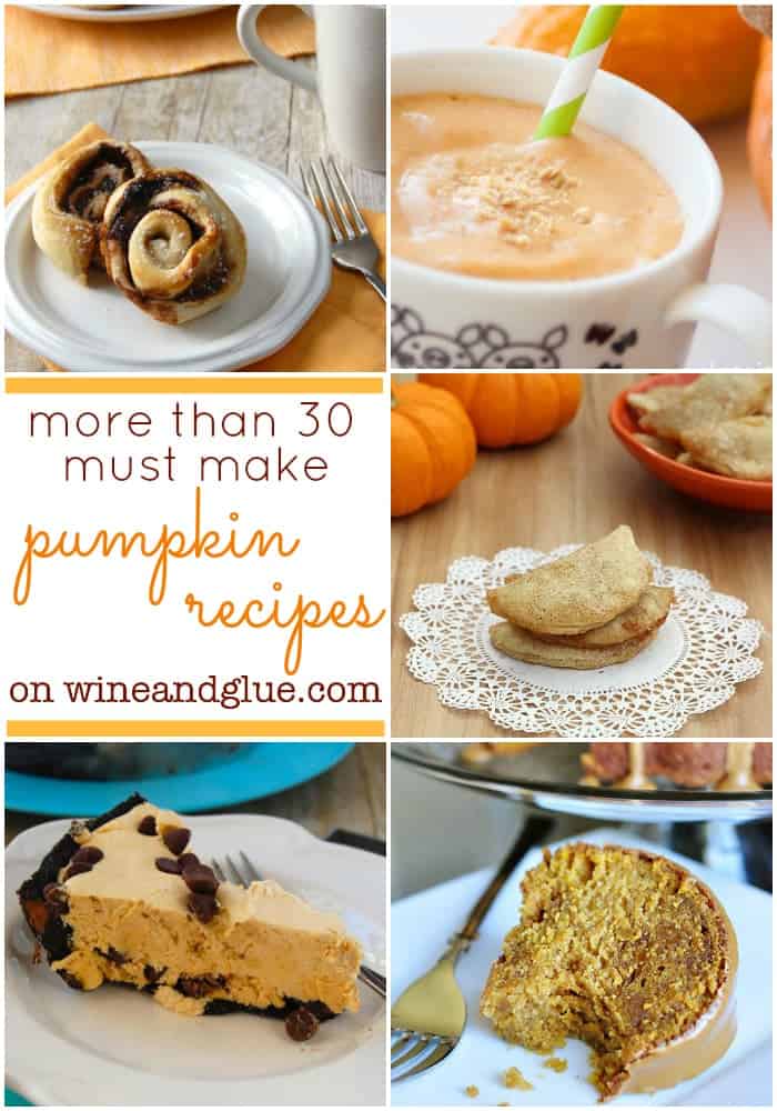More than 30 Must Make Pumpkin Recipes! From the sweet to the savory, this is your full pumpkin recipe list for fall! via www.wineandglue.com More than 30 Must Make Pumpkin Recipes! From the sweet to the savory, this is your full pumpkin recipe list for fall! via www.wineandglue.com