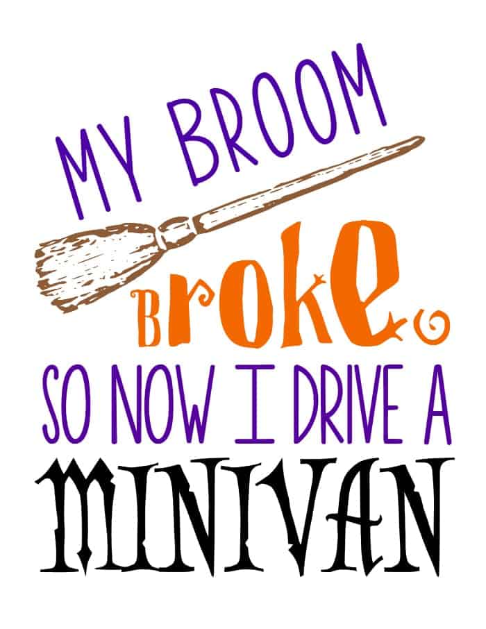 A cute and FREE Halloween Printable perfect for mom's who have traded their broomsticks for Minivans ;)