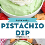 pinterest graphic of pistachio dip says: super easy pistachio dip, simplejoy.com