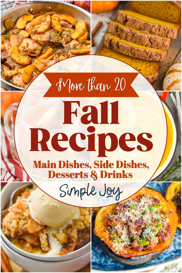 Pinterest graphic for fall recipes roundup. Text says, "More than 20 fall recipes main desserts, side dishes, desserts, & drinks simple joy" 6 images showing fall recipes.