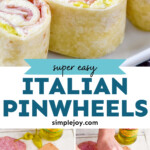 Pinterest graphic of italian pinwheels, says: super easy italian pinwheels simplejoy.com