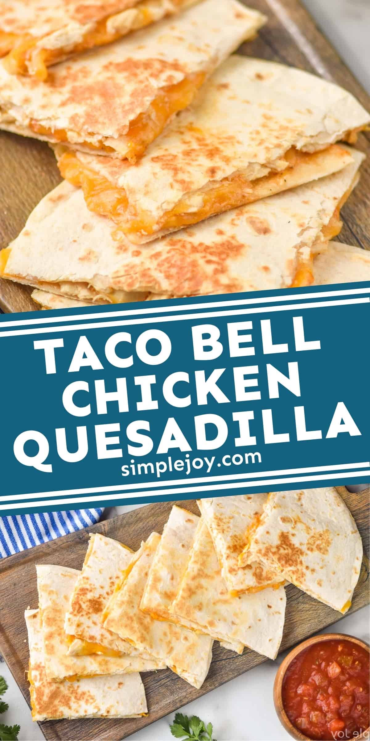 Taco Bell Chicken Quesadilla - Simple Joy