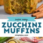 pinterest graphic of zucchini muffins, says: super easy zucchini muffins simplejoy.com