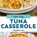 Pinterest graphic of tuna noodle casserole says: "super easy tuna casserole simplejoy.com"