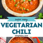 pinterest graphic of vegetarian chili, says: super easy vegetarian chili simplejoy.com