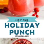 pinterest graphic of holiday punch, says: super easy holiday punch simplejoy.com