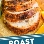 pinterest graphic of turkey breast that has been cooked and is cut up sitting on a cutting board with orange slices and rosemary sprigs, says: roast turkey breast simplejoy.com