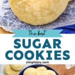 pinterest graphic of sugar cookies, says "the best sugar cookies simplejoy.com"