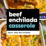 collage of photos of beef enchilada casserole