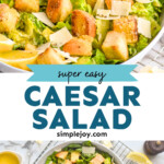 pinterest graphic of Caesar Salad, says: super easy Caesar Salad, simplejoy.com