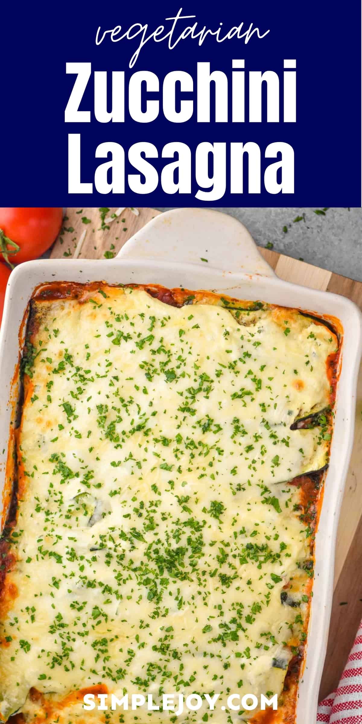 Zucchini Lasagna (Not Watery!) - Simple Joy