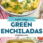 pinterest graphic of green enchiladas, says: "super easy green enchiladas simplejoy.com"