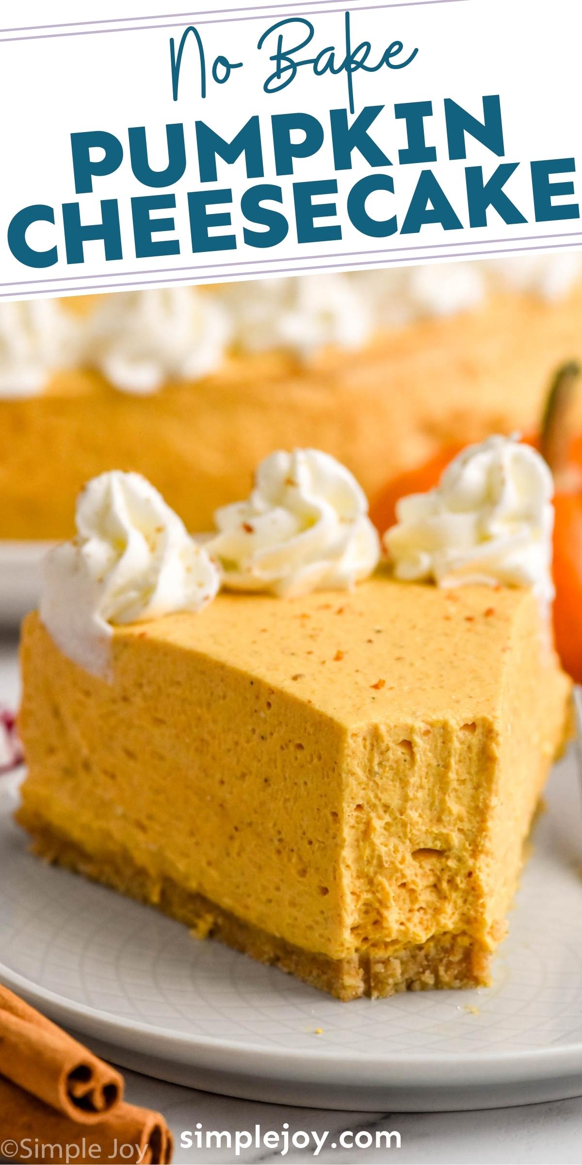 No Bake Pumpkin Cheesecake - Simple Joy