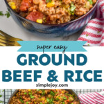 Pinterest graphic for Ground Beef and Rice recipe. Top image shows bowl of Ground Beef and Rice. Bottom image is overhead view of skillet of Ground Beef and Rice. Text says, "super easy Ground Beef and Rice simplejoy.com"