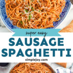 Pinterest graphic for Sausage Spaghetti recipe. Top image shows a platter of Sausage Spaghetti. Bottom image shows pot of Sausage Spaghetti. Text says, "super easy Sausage Spaghetti simplejoy.com"
