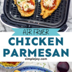 Pinterest graphic for Air Fryer Chicken Parmesan. Top image shows overhead of an air fryer basket with two pieces of Air Fryer Chicken Parmesan. Text says "Air Fryer Chicken Parmesan simplejoy.com" Lower image shows overhead of Air Fryer Chicken Parmesan on a plate with two glasses of red wine, tongs, bowl of pasta, and bread sitting beside