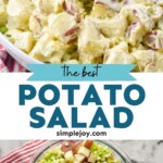 Pinterest graphic for potato salad. Top image shows close up of bowl of potato salad. Text says "the best potato salad simplejoy.com" Lower image shows overhead of bowl of Potato Salad ingredients