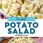Pinterest graphic for Potato Salad. Top image shows close up of bowl of Potato Salad. Text says "the best Potato Salad simplejoy.com" Lower image shows overhead of bowl of Potato Salad