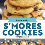 Pinterest graphic for S'mores Cookies recipe. Top image shows a stack of S'mores Cookies with a bite out of the top. Bottom image is overhead view of a platter of S'mores Cookies with glasses of milk, chocolate chips, graham crackers, and marshmallows beside. Text says "super easy S'mores Cookies simplejoy.com"