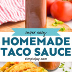 Pinterest graphic for Taco Sauce. Top image shows a bottle of homemade taco sauce. Text says "super easy homemade taco sauce simplejoy.com" Lower image shows tacos topped with homemade taco sauce