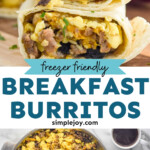 Pinterest graphic for Breakfast Burritos. Top image shows two breakfast burrito halves stacked on top of each other. Text says "freezer friendly breakfast burritos simplejoy.com" Lower image shows overhead of large skillet of Breakfast Burrito filling with two mugs of coffee sitting beside