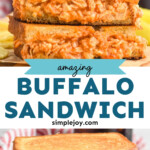 Pinterest graphic for Buffalo Chicken Sandwich. Top image shows stack of Buffalo Chicken Sandwich halves. Text says "amazing buffalo sandwich simplejoy.com" Lower image shows two Buffalo Chicken Sandwiches stacked on top of each other.