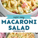 Pinterest graphic for Macaroni Salad. Top image shows bowl of Macaroni Salad. Text says "super easy Macaroni Salad simplejoy.com" Lower image shows overhead of bowl of Macaroni Salad