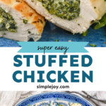 Pinterest graphic for Stuffed Chicken. Top image shows inside of spinach Stuffed Chicken Breast cut in half with salad in background. Text says "super easy stuffed chicken simplejoy.com" Lower image shows overhead of platter of stuffed chicken breasts