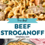 pinterest graphic for beef stroganoff. Top image shows close up of wooden spoon in Beef Stroganoff, text says "the best Beef Stroganoff simplejoy.com" Lower image shows overhead of serving bowl of Beef Stroganoff surrounded by pieces of bread, bowl of lettuce salad, and glass of red wine.