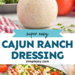 PInterest graphic for Cajun ranch dressing. Top image shows Glass jar of homemade Cajun Ranch Dressing with salad and tomatoes sitting in background. Text says "super easy cajun ranch dressing simplejoy.com" Lower image shows overhead of cajun cobb salad topped with cajun ranch dressing