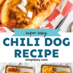 Pinterest graphic for Chili Dogs. Top image shows close up of a Chili Dog topped with diced onion next to french fries. Text says "super easy chili dog recipe simplejoy.com" Lower images show overhead of baking sheets with buns, hot dogs, chili, and shredded cheese for how to make Chili Dogs