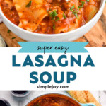 Pinterest graphic for Lasagna Soup. Top image shows a bowl of Lasagna Soup topped with cheese mixture and fresh parsley. Text says "super easy Lasagna Soup simplejoy.com" Lower image shows overhead of large pot of Lasagna Soup