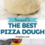 Pinterest graphic for Pizza Dough recipe. Top image is close up photo of a ball of Pizza Dough. Bottom images show glass measuring cup of ingredients for Pizza Dough recipe. Text says, "the secret to: the best Pizza Dough simplejoy.com"