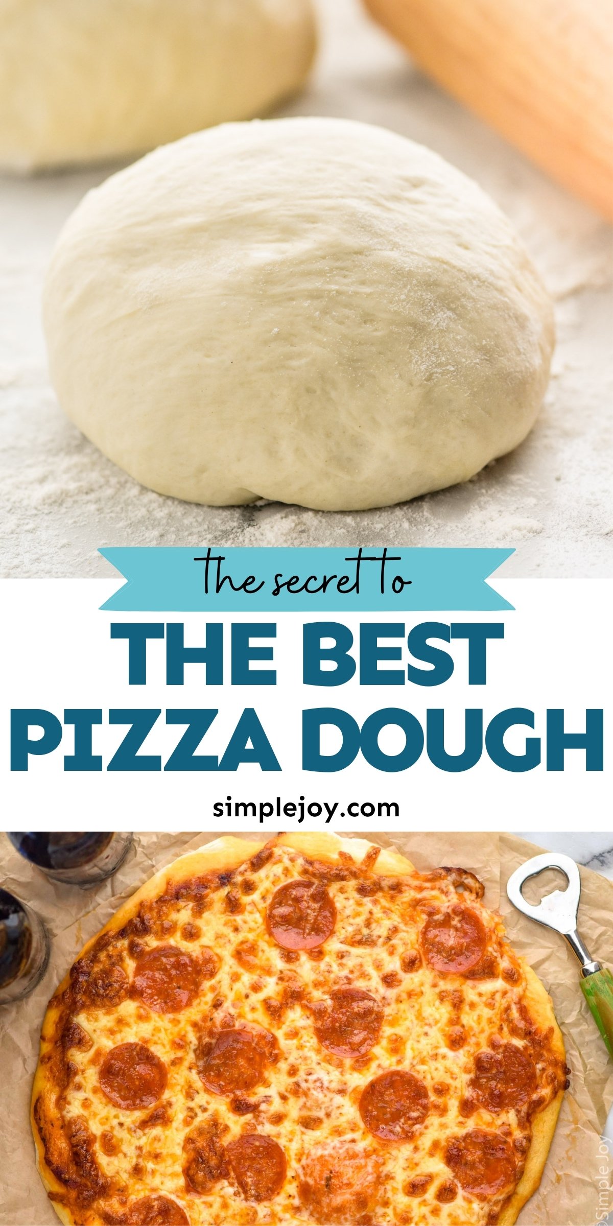 The Secret To The Perfect Pizza Dough Recipe - Simple Joy