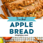 pinterest graphic of apple bread, says: the best apple bread, simplejoy.com