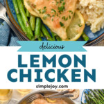 Pinterest graphic for Lemon Chicken. Top image shows plate of asparagus, Lemon Chicken, and risotto. Text says "delicious Lemon Chicken simplejoy.com" Lower image shows overhead of skillet of Lemon Chicken with fresh parsley