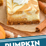 Pinterest graphic for Pumpkin Cheesecake Bars. Image shows a pumpkin bar topped with dollop of whipped cream with Pumpkin Cheesecake Bars and cinnamon sticks sitting behind. Says "Pumpkin Cheesecake Bars simplejoy.com"