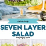 Pinterest graphic for Seven Layer Salad. Top image shows trifle dish of Seven Layer Salad. Text says "delicious Seven Layer Salad simplejoy.com" Lower images show how to make Seven Layer Salad.