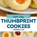 Pinterest graphic for Thumbprint Cookies recipe. Top image is close up up Thumbprint Cookies. Bottom image is overhead view of Thumbprint Cookies on the counter, filled with two different colors of jam. Text says, "super easy Thumbprint Cookies simplejoy.com"