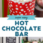 Pinterest graphic for Hot Chocolate Bar. Top image shows a cup of hot chocolate topped with whipped cream, peppermint chips, and chocolate drizzle. Text says "super easy Hot Chocolate Bar simplejoy.com" Lower images show jars of Hot Chocolate Bar toppings and cups, lids, and wooden spoons.