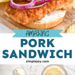 Pinterest graphic for Pork Tenderloin Sandwich recipe. Top image shows Pork Tenderloin Sandwich garnished with pickles and onions. Bottom image is overhead view of ingredients for Pork Tenderloin Sandwich on countertop. Text says, "amazing pork sandwich simplejoy.com"